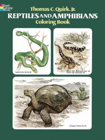 Reptiles and Amphibians Coloring Book by THOMAS C. QUIRK