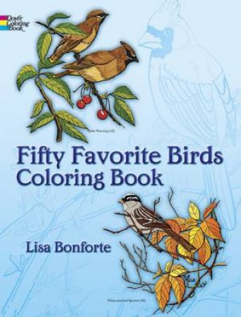 Fifty Favorite Birds Coloring Book by LISA BONFORTE