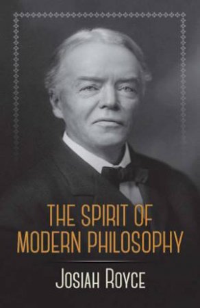 Spirit of Modern Philosophy by JOSIAH ROYCE