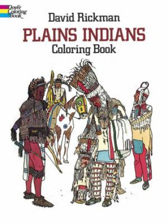 Plains Indians Coloring Book by DAVID RICKMAN