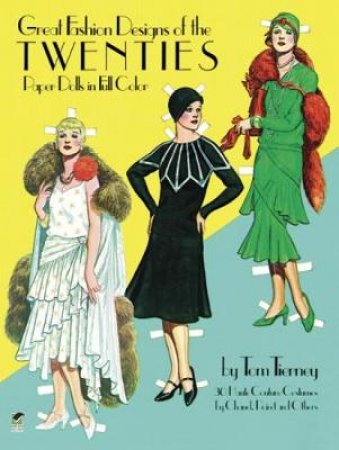 Great Fashion Designs of the Twenties Paper Dolls in Full Color by Tom Tierney