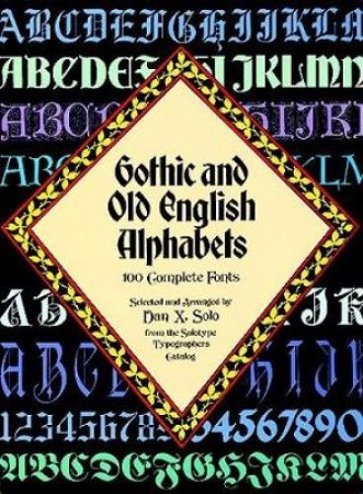 Gothic and Old English Alphabets by DAN X. SOLO