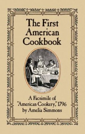 First American Cookbook by AMELIA SIMMONS