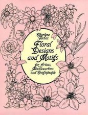 Floral Designs and Motifs for Artists Needleworkers and Craftspeople