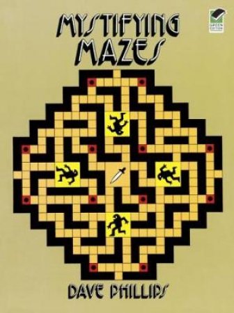 Mystifying Mazes by DAVE PHILLIPS