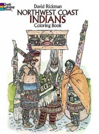 Northwest Coast Indians Coloring Book by DAVID RICKMAN