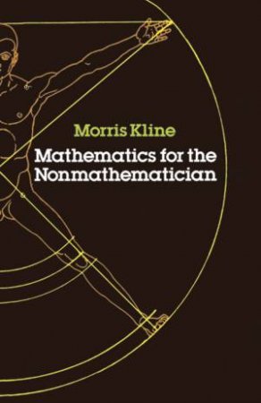 Mathematics for the Nonmathematician by Morris Kline