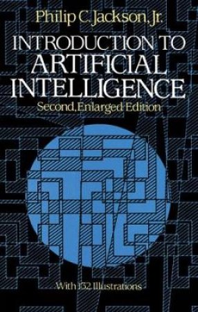 Introduction to Artificial Intelligence by PHILIP C. JACKSON