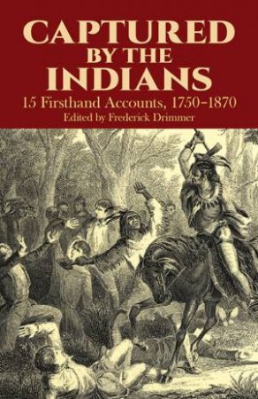 Captured by the Indians by FREDERICK DRIMMER