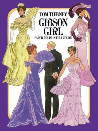 Gibson Girl Paper Dolls in Full Color by Tom Tierney