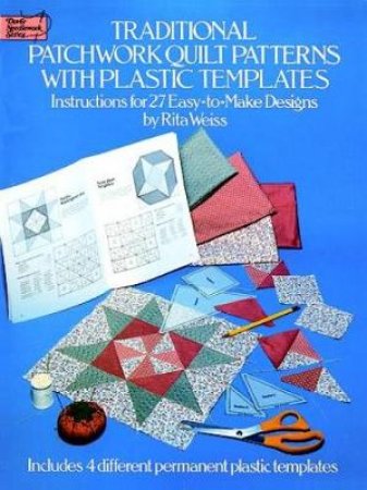 Traditional Patchwork Quilt Patterns With Plastic Templates by Rita Weiss