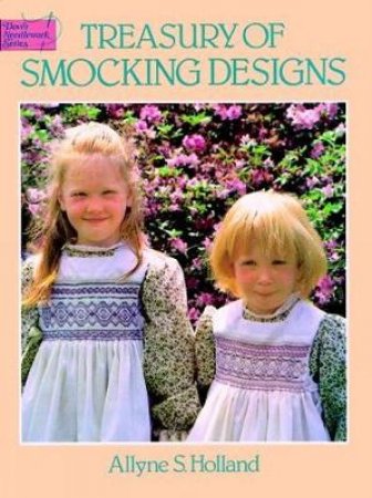 Treasury of Smocking Designs by ALLYNE S. HOLLAND