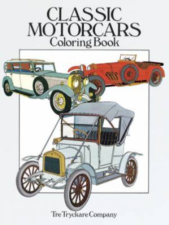 Classic Motorcars Coloring Book by Tre Tryckare Co.