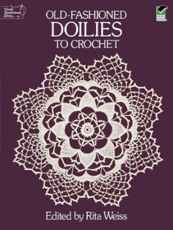 Old Fashioned Doilies to Crochet by Rita Weiss