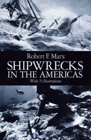 Shipwrecks in the Americas by ROBERT F. MARX