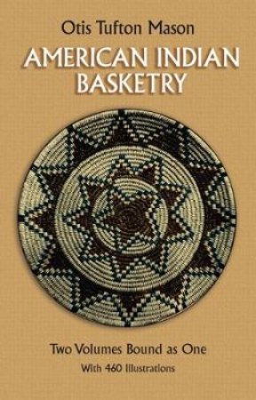 American Indian Basketry by OTIS TUFTON MASON