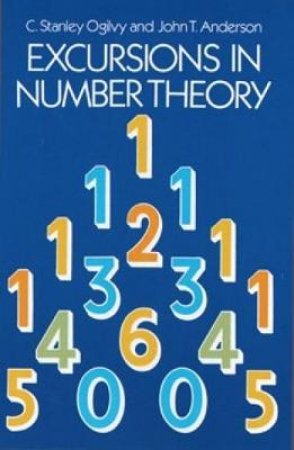 Excursions in Number Theory by C. STANLEY OGILVY