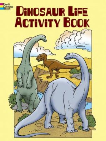 Dinosaur Life Activity Book by DONALD M. SILVER