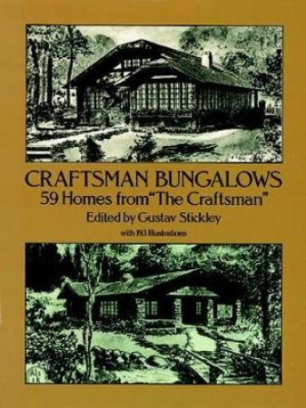 Craftsman Bungalows by GUSTAV STICKLEY