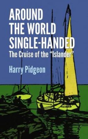 Around the World Single-Handed by HARRY PIDGEON