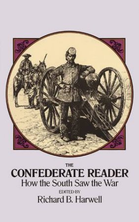 Confederate Reader by RICHARD B. HARWELL