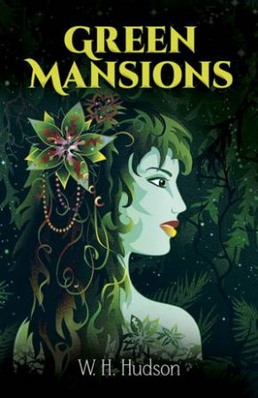 Green Mansions by W. H. HUDSON