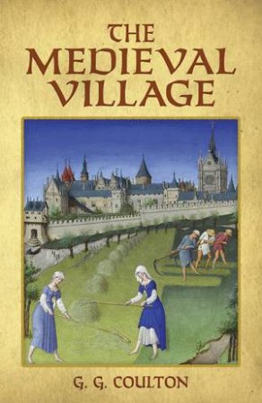 Medieval Village by G. G. COULTON