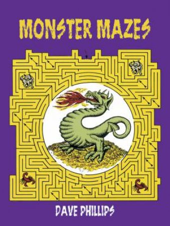 Monster Mazes by DAVE PHILLIPS