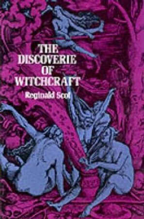 The Discoverie Of Witchcraft by Reginald Scot