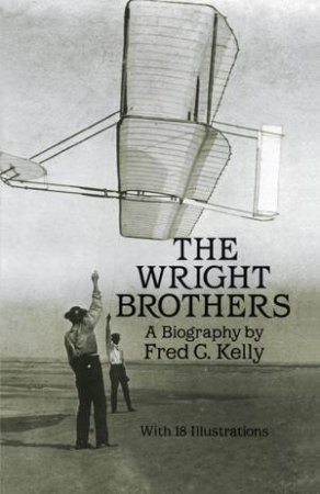 Wright Brothers by FRED C. KELLY