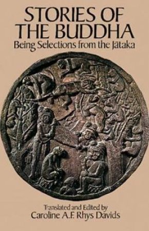 Stories of the Buddha by CAROLINE A. F. RHYS DAVIDS