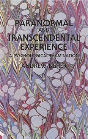 Paranormal and Transcendental Experience by ANDREW NEHER