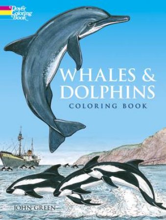 Whales and Dolphins Coloring Book by JOHN GREEN