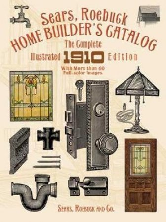 Sears, Roebuck Home Builder's Catalog by ROEBUCK AND CO. SEARS