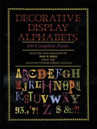 Decorative Display Alphabets by DAN X. SOLO