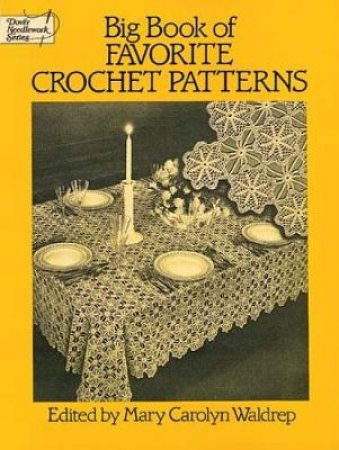 Big Book of Favorite Crochet Patterns by MARY CAROLYN WALDREP