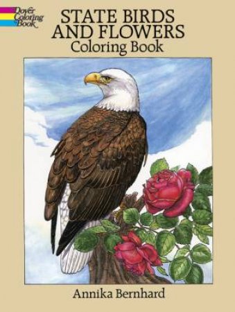 State Birds and Flowers Coloring Book by ANNIKA BERNHARD