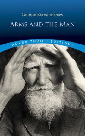 Arms And The Man by Bernard Shaw