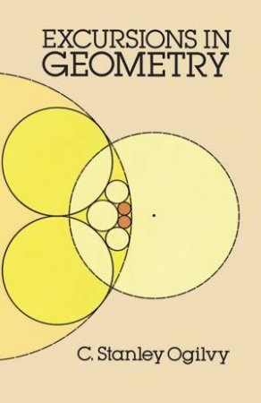 Excursions in Geometry by C. STANLEY OGILVY