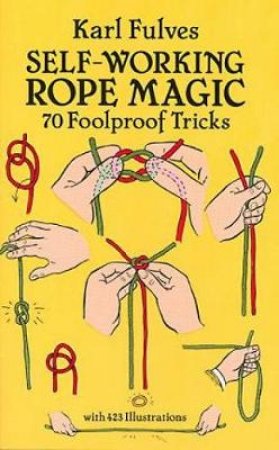 Self-Working Rope Magic by KARL FULVES