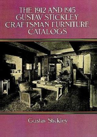 1912 and 1915 Gustav Stickley Craftsman Furniture Catalogs by GUSTAV STICKLEY