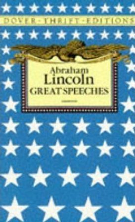 Great Speeches by Abraham Lincoln