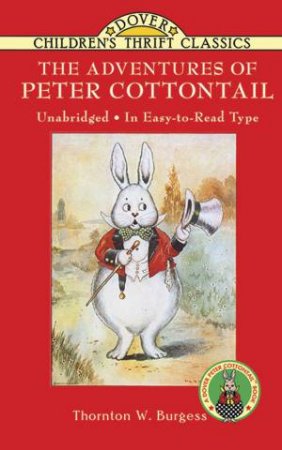 The Adventures Of Peter Cottontail by Thornton W. Burgess