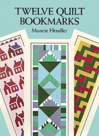 Twelve Quilt Bookmarks by MUNCIE HENDLER