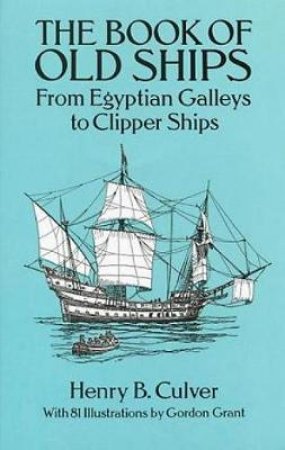 Book of Old Ships by HENRY B. CULVER