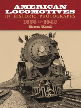 American Locomotives in Historic Photographs by RON ZIEL