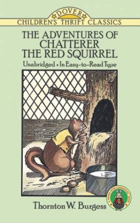 The Adventures Of Chatterer The Red Squirrel by Thornton Waldo Burgess