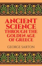 Ancient Science Through the Golden Age of Greece