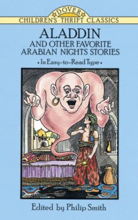 Aladdin And Other Favorite Arabian Nights Stories by Philip Smith