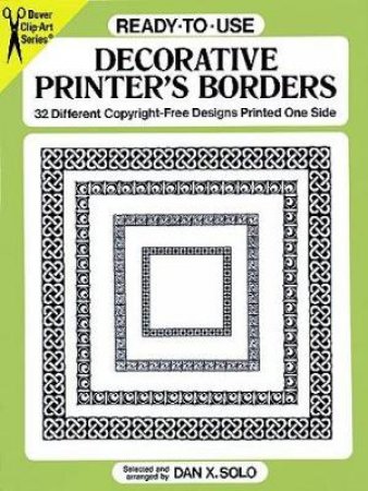 Ready-to-Use Decorative Printer's Borders by DAN X. SOLO